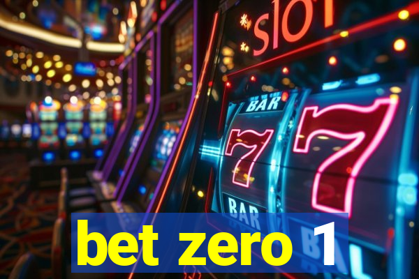 bet zero 1